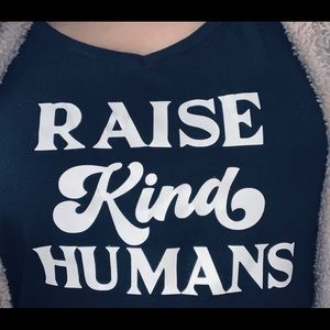 Raise Kind Humans- NWT